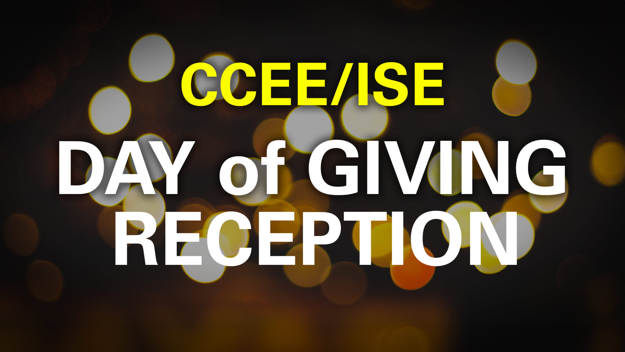 CCEE/ISE Day of Giving Reception Operations Research Graduate Program